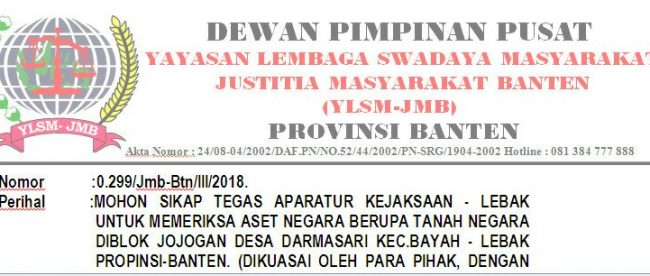 Surat YLSM JMB kepada Kejaksaan Tinggi Banten atas dugaan penggunaan tanah negara yang berada di Desa Darmasari, Kecamatan Bayah, Kabupaten Lebak, secara ilegal.